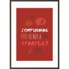 Kép 1/8 - Falikép, motivációs, A4, fekete keret, PAPERFLOW "Complaining is not a strategy"